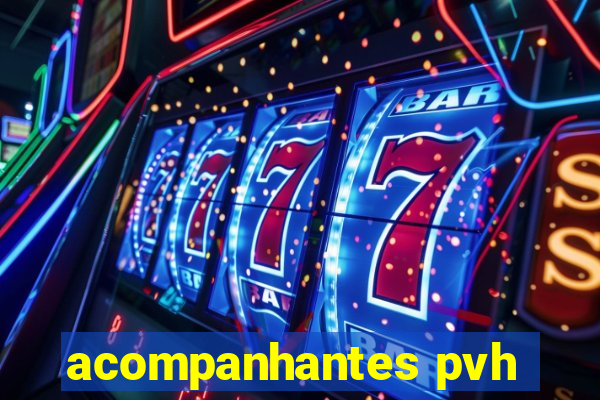 acompanhantes pvh